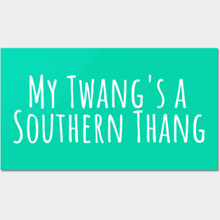 My Twang’s a Southern Thang T-Shirt | Funny Southern Accent Tee Posters and Art